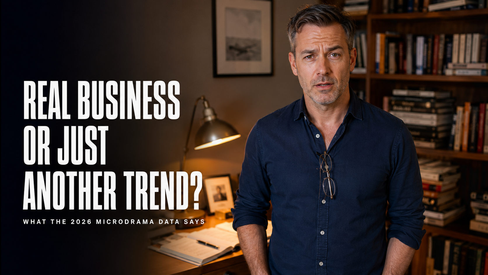 Is Microdrama a Real Business or a Trend? What the 2026 Data Says